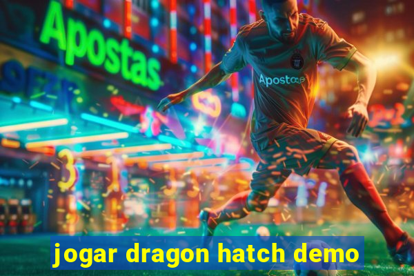 jogar dragon hatch demo